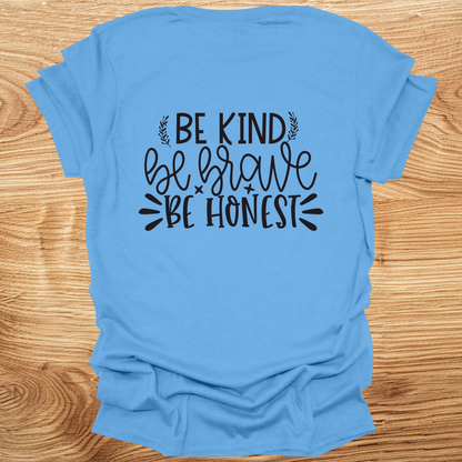 Be Kind Be Brave Be Honest