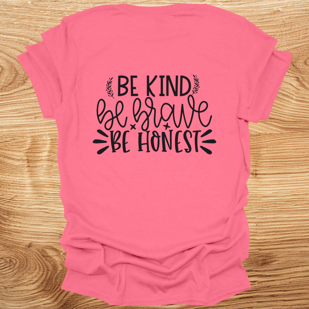 Be Kind Be Brave Be Honest