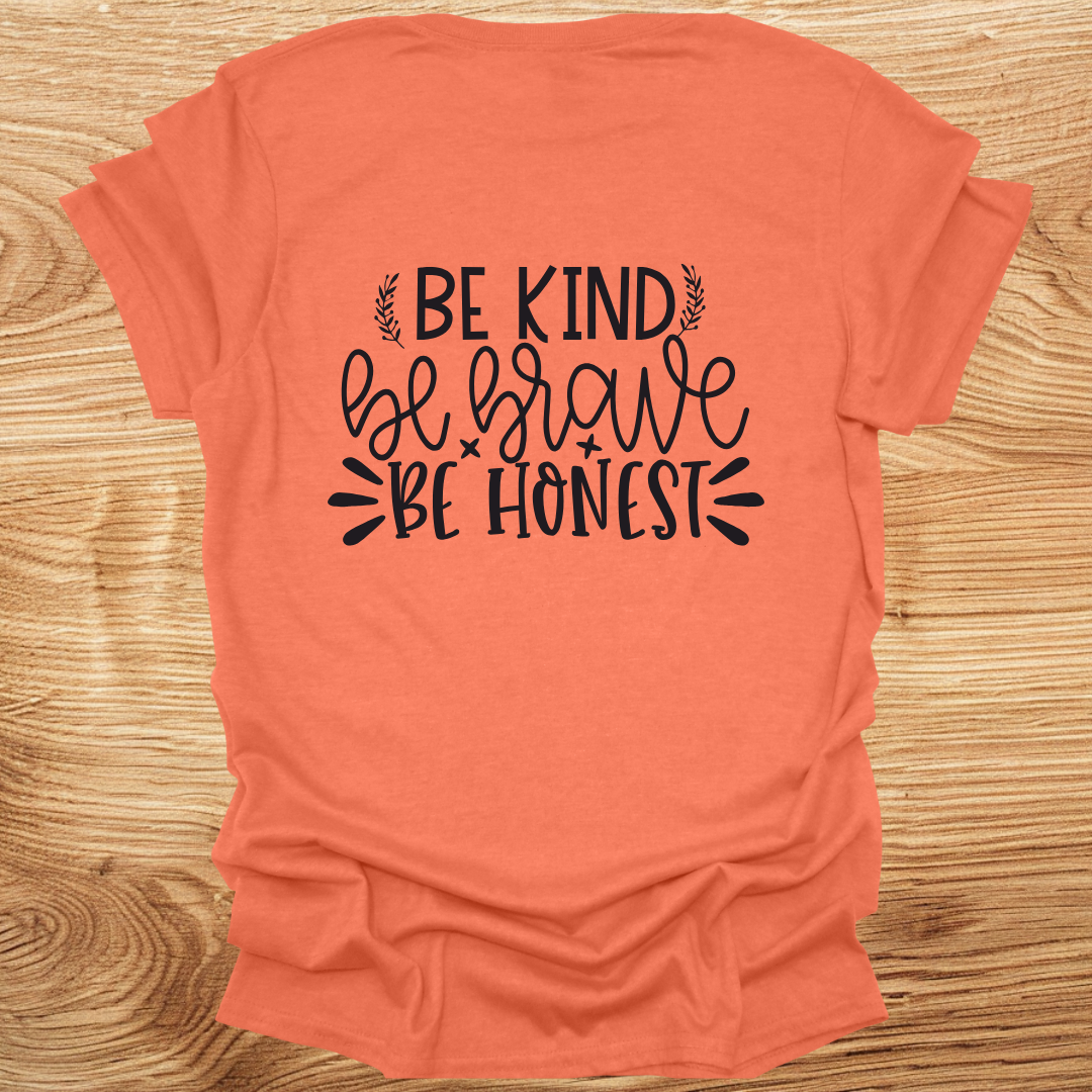 Be Kind Be Brave Be Honest