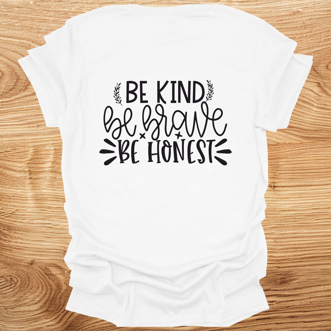 Be Kind Be Brave Be Honest