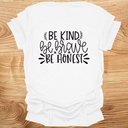 Be Kind Be Brave Be Honest