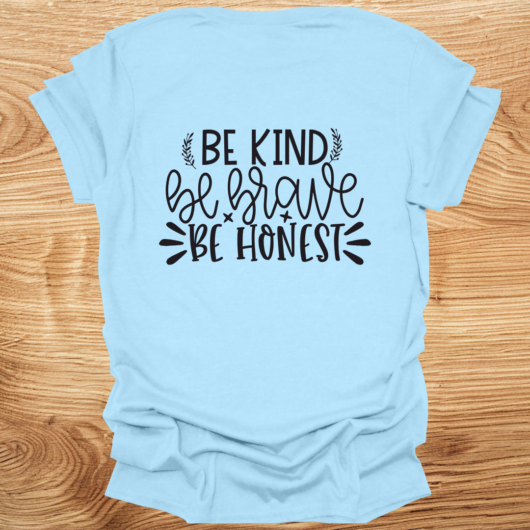 Be Kind Be Brave Be Honest