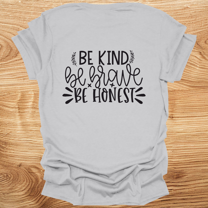 Be Kind Be Brave Be Honest