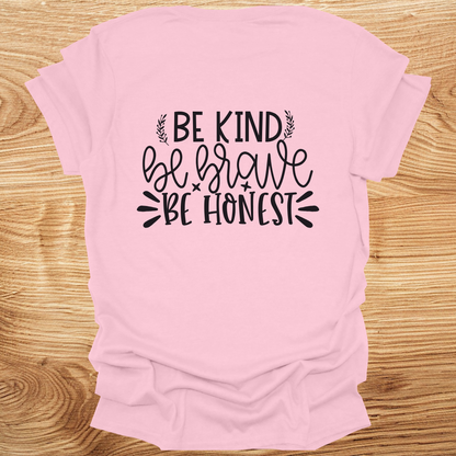 Be Kind Be Brave Be Honest