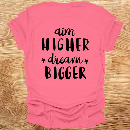 Aim Higher Dream Bigger