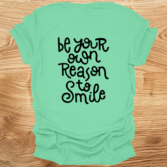 Be Your Own Reason To Smile